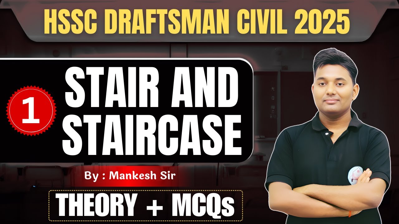 🔥HSSC Draftsman Civil 2025  || Lec-1 || Stair and Staircase ||  By-Mankesh Sir