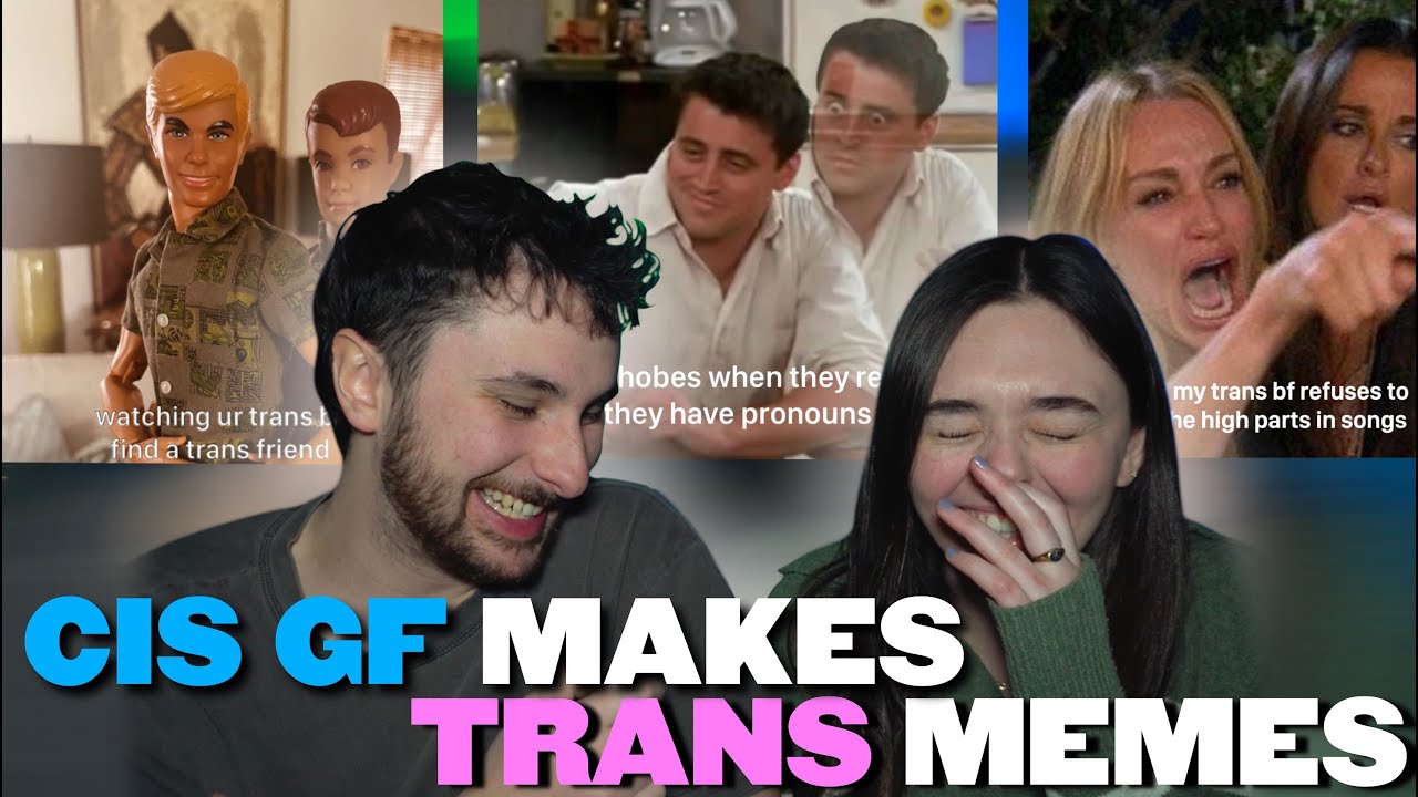 Cis GF makes the craziest TRANS memes. Reaction!