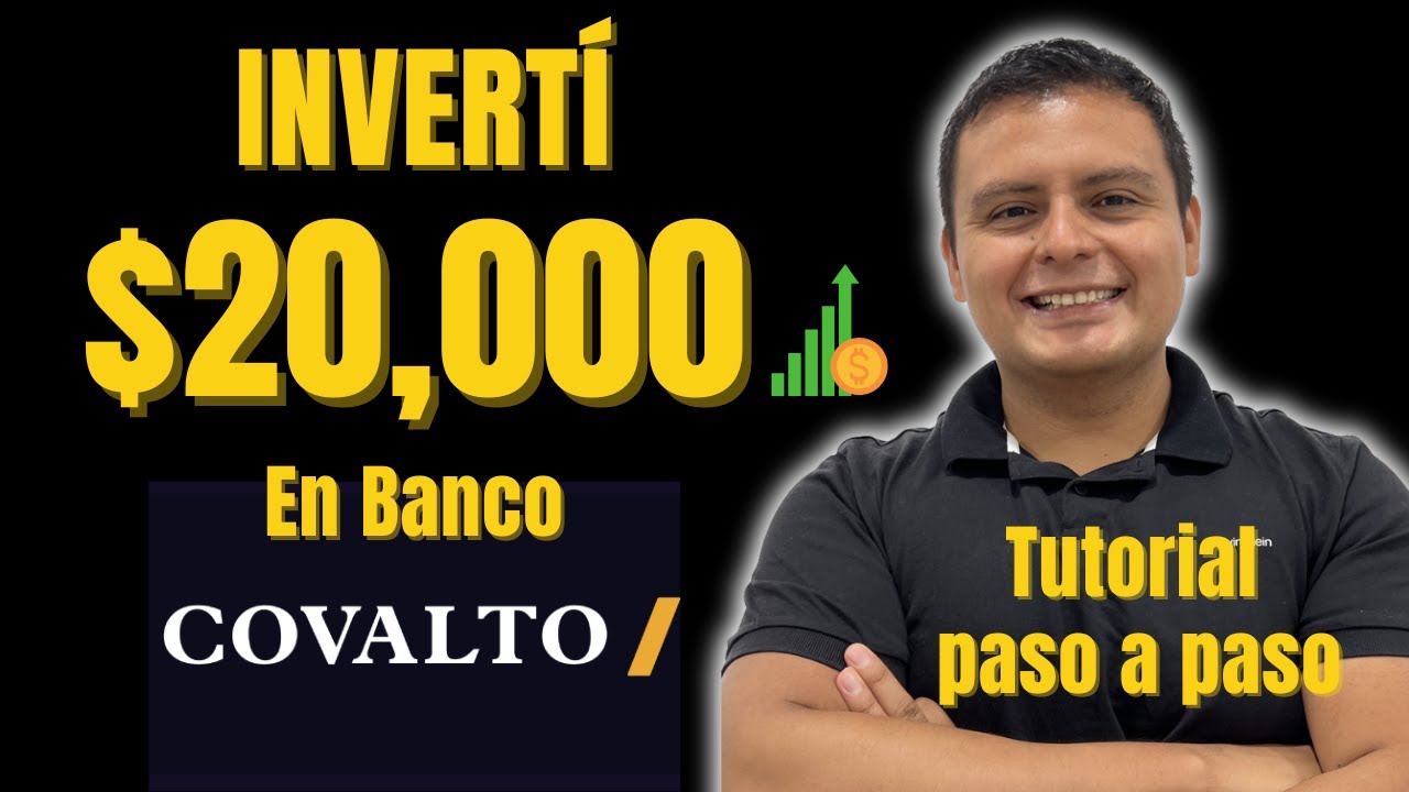 Invertí $20,000 en Banco Covalto - Como Invertir - Tutorial Paso a Paso