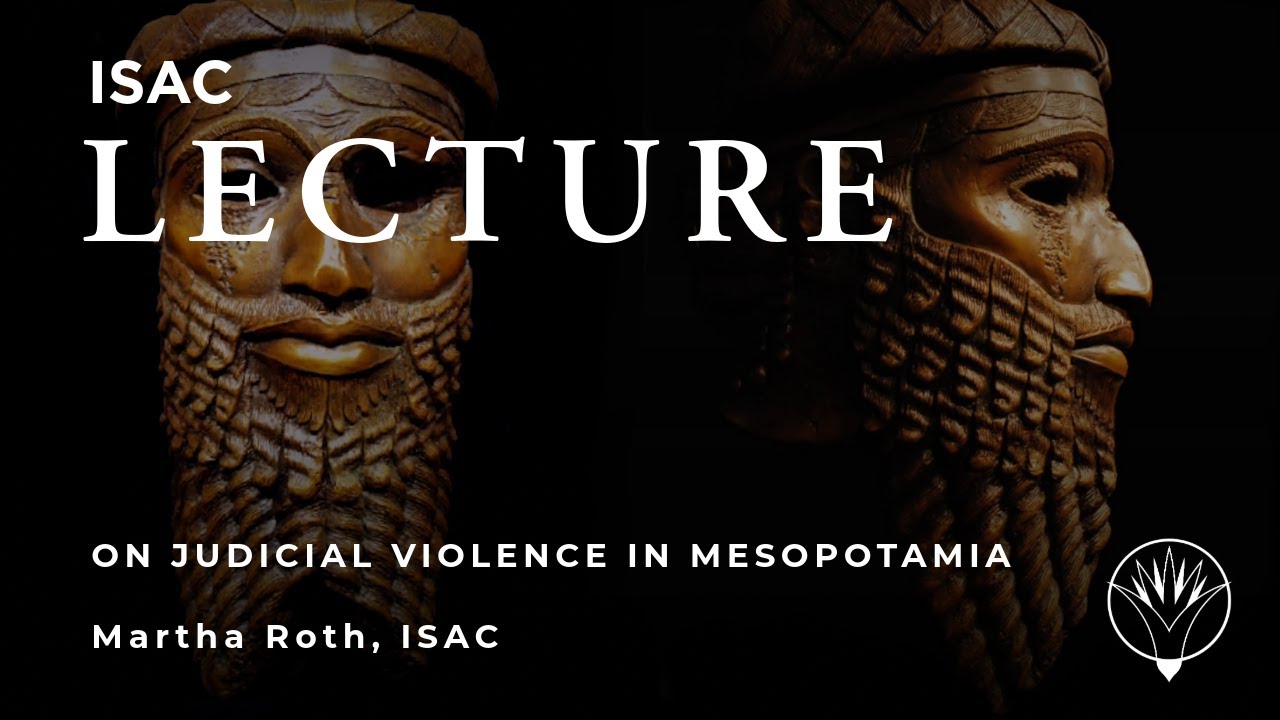 Martha Roth | On Judicial Violence in Mesopotamia: The Problem of An Eye For An Eye