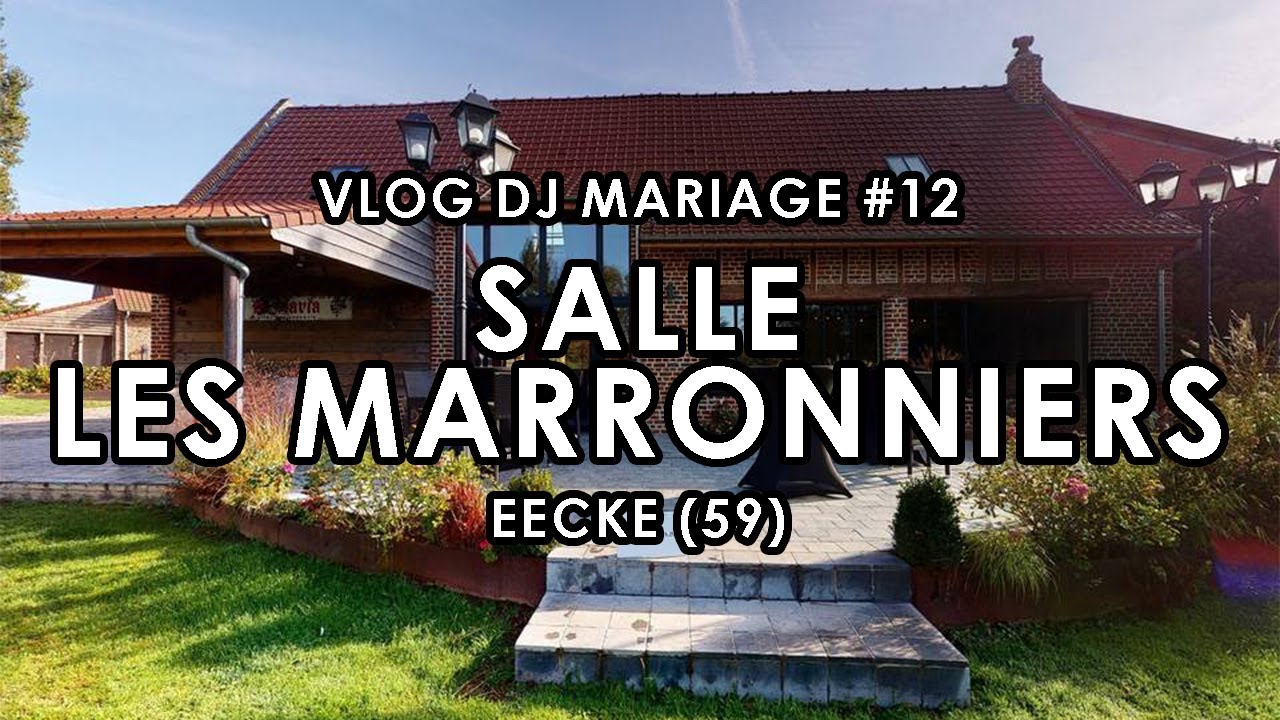 Vlog DJ Mariage #12 - Salle Les Marronniers (59) 3 conseils pour l'organisation de votre mariage !