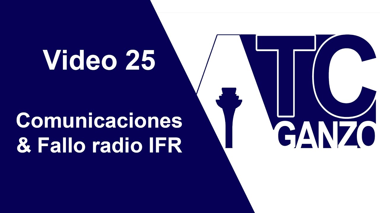 Control Aéreo - Video 25 - Comunicaciones & Fallo radio IFR