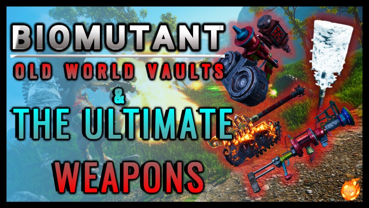 BIOMUTANT: ALL OLD WORLD VAULTS & THEIR ULTIMATE WEAPONS
