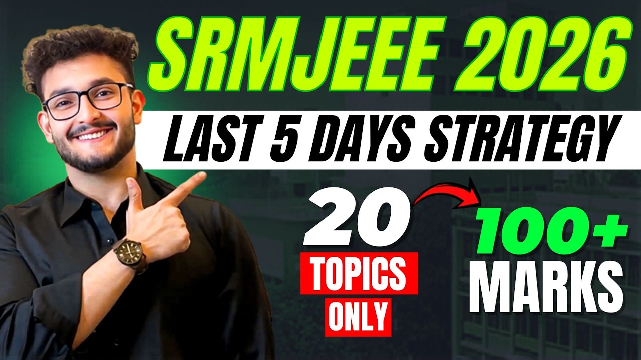 SRMJEEE 2026: These 20 Topics - 100+ Marks - Last 5 Days | Crack CSE in SRM Chennai