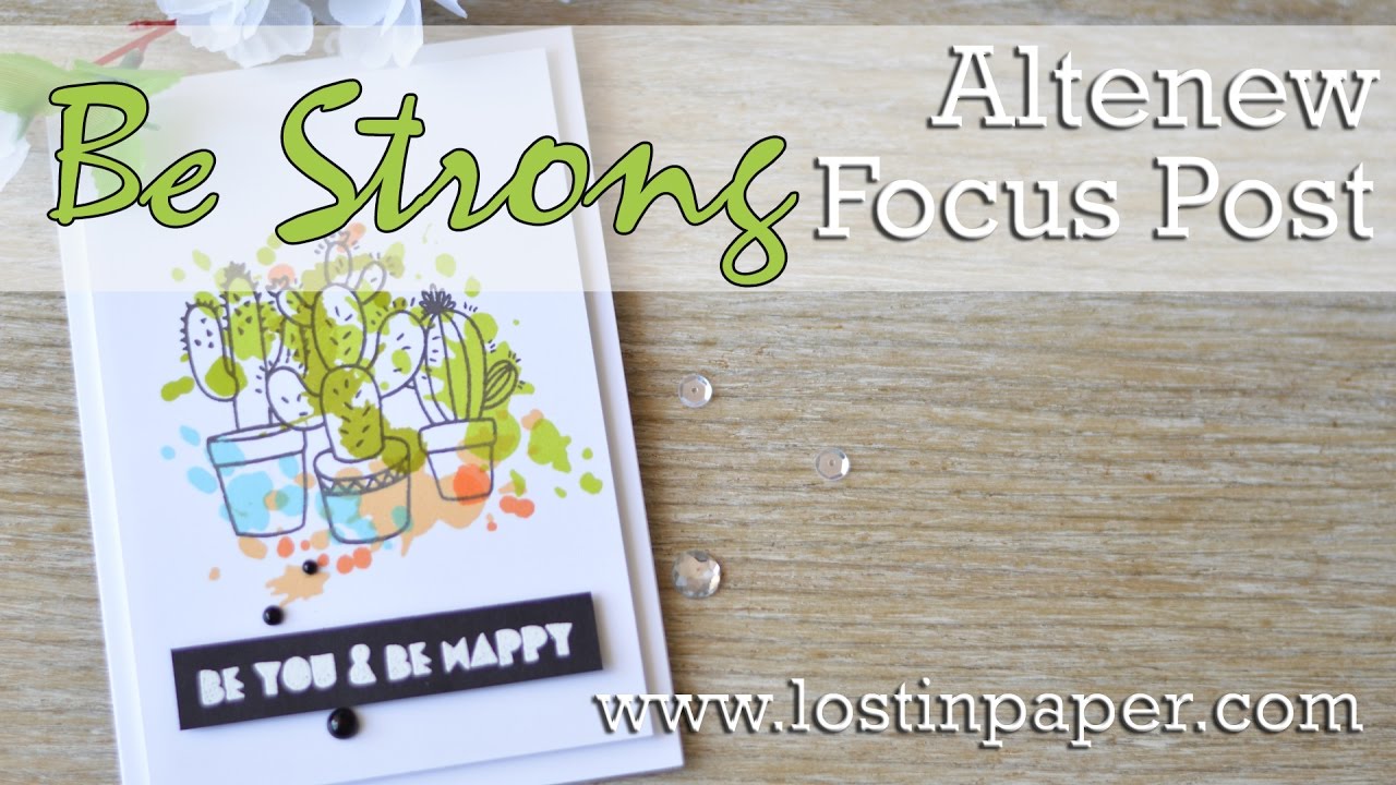 Altenew Focus Post - Be Strong!