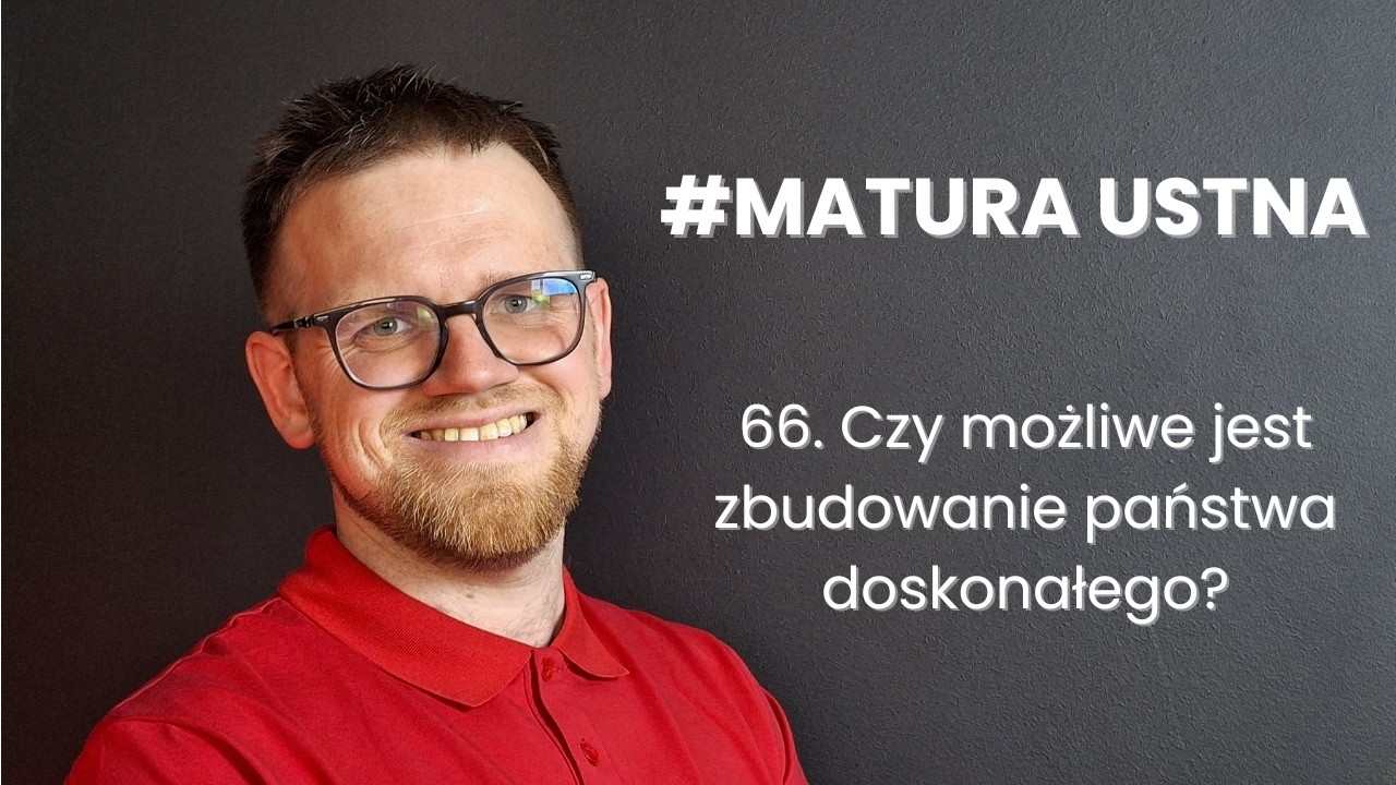 66. Czy możliwe jest zbudowanie państwa doskonałego?
