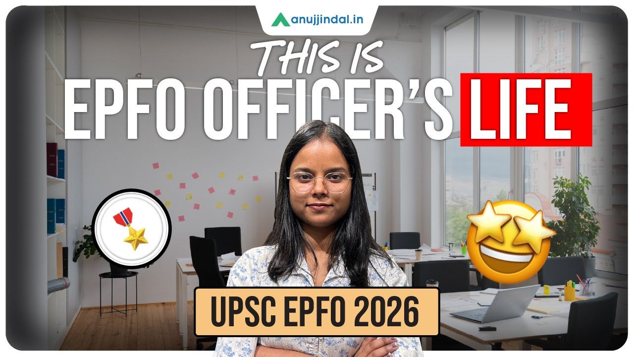 UPSC EPFO 2026 | APFC & EO/AO Life | Salary, Work Profile & Promotions | Anuj Jindal
