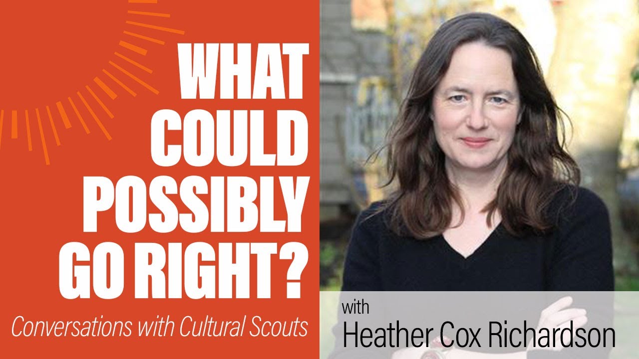 Heather Cox Richardson | What Could Possibly Go Right?