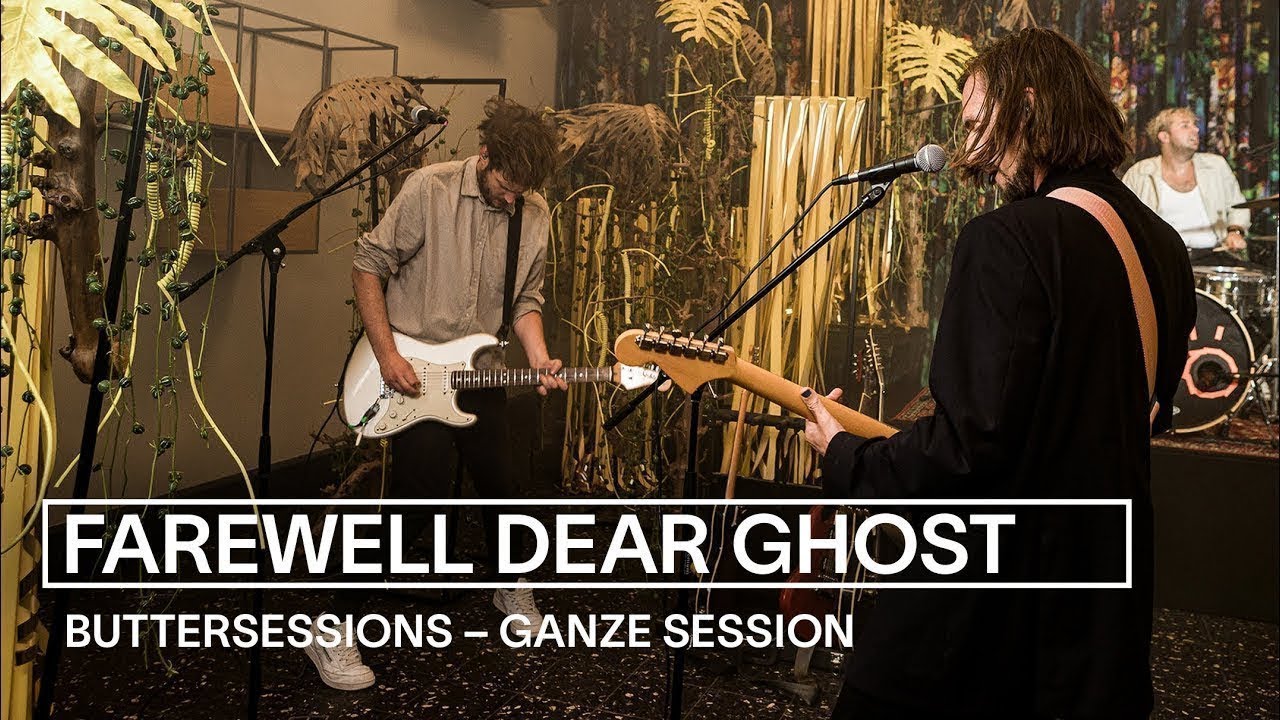 Farewell Dear Ghost live bei den buttersessions