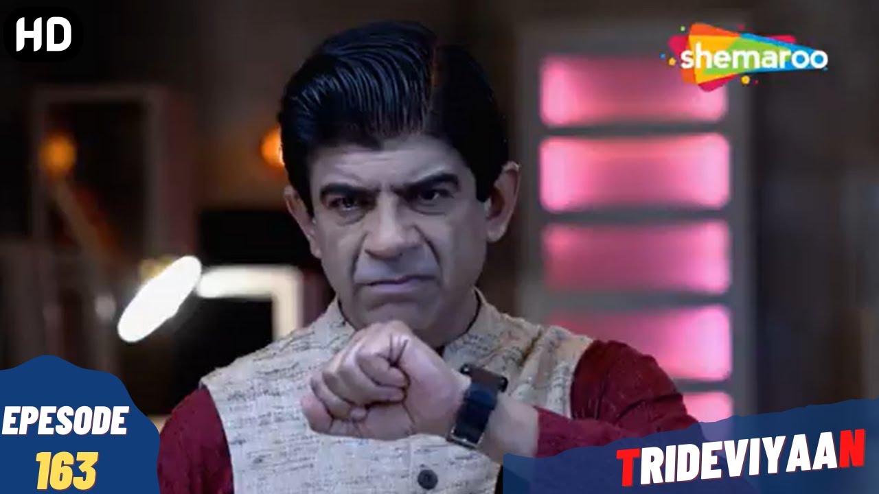 Trideviyaan - Episode 163 | त्रिदेवियाँ - पूरा एपिसोड | Hindi Thriller. Comedy. Television Series