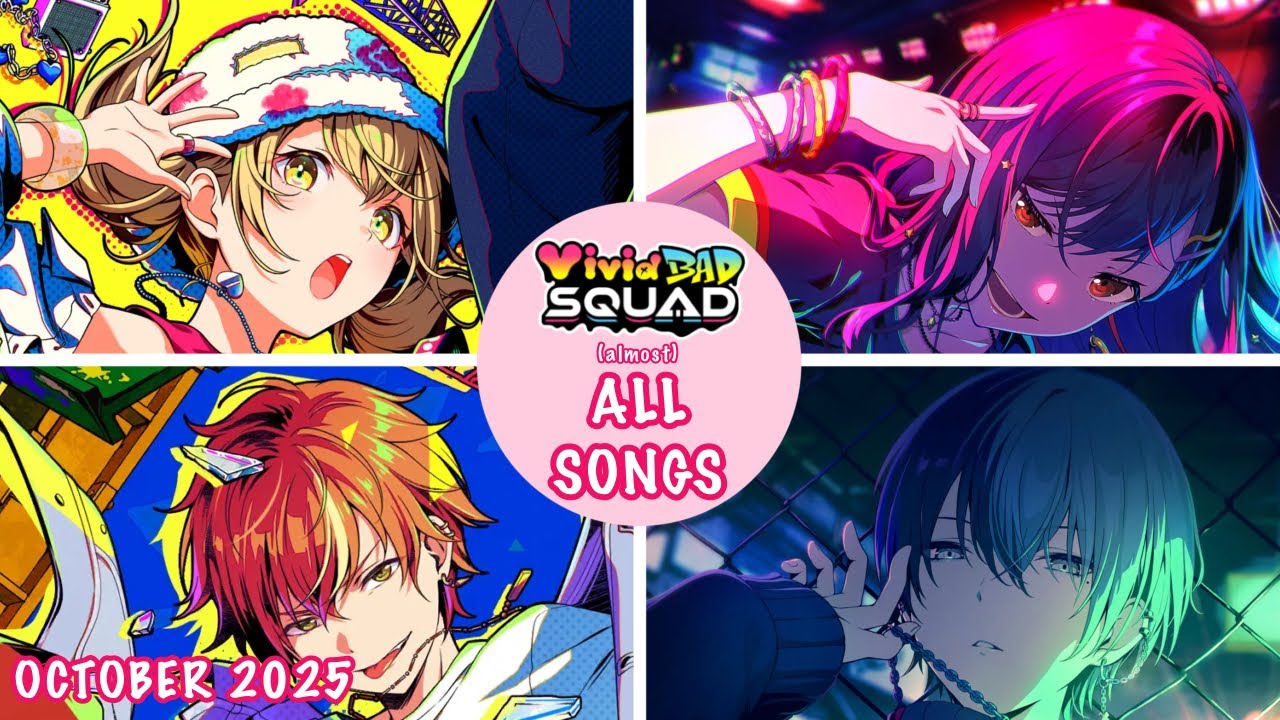 [OLD] [OCTOBER 2025] Vivid BAD SQUAD (almost) All Songs
