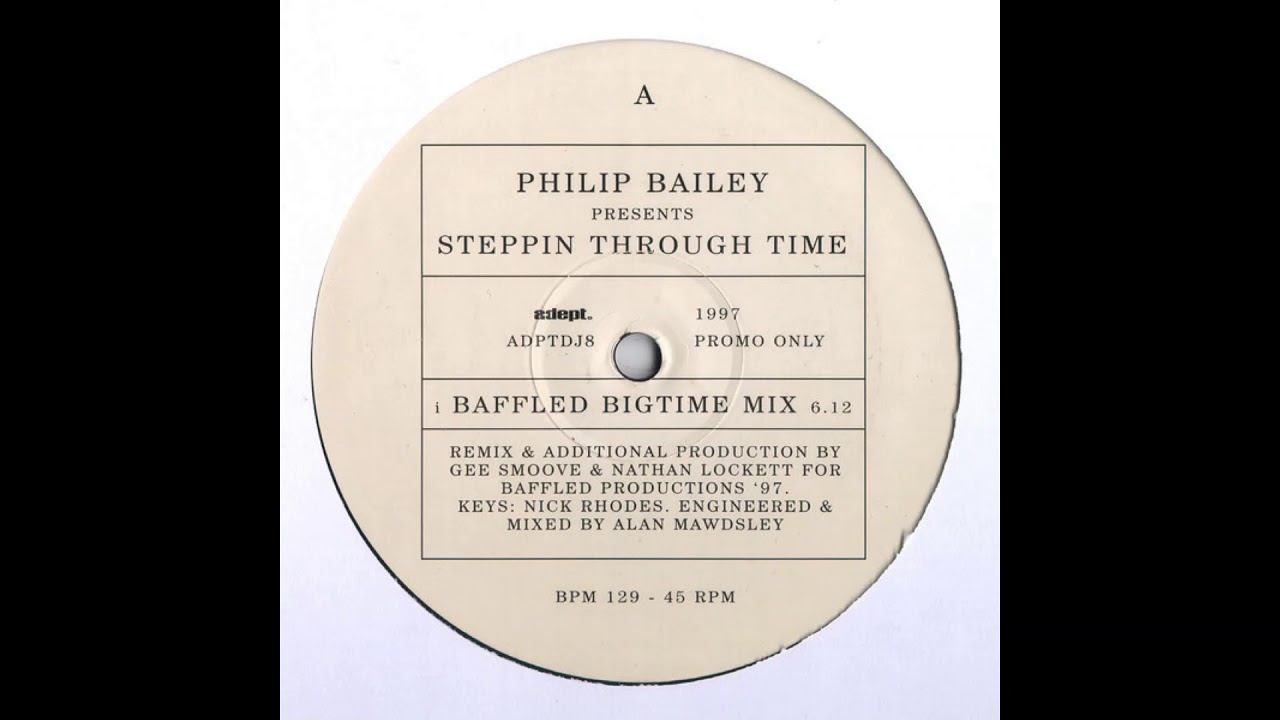 Philip Bailey - Steppin Through Time (Baffled Bigtime Mix)