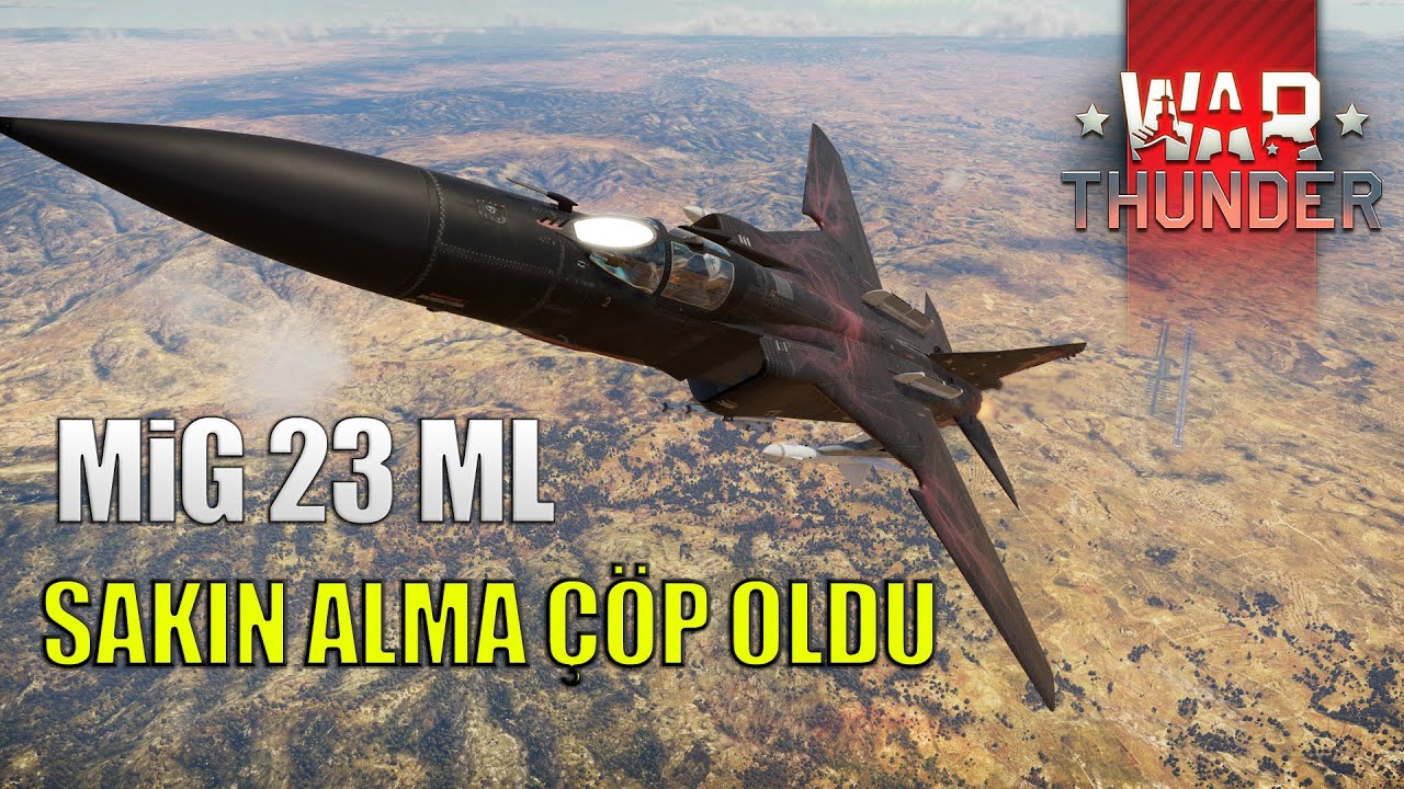MiG 23 ML ARTIK ALINMAZ  ( War Thunder Türkçe Oynanış  )