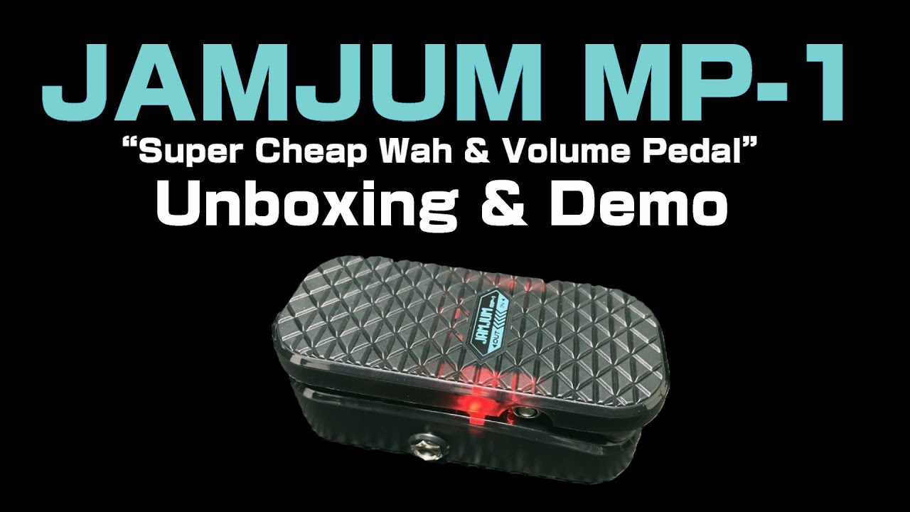 JAMJUM MP-1 &ldquo;Super Cheap Wah & Volume Pedal&rdquo; Unboxing & Demo