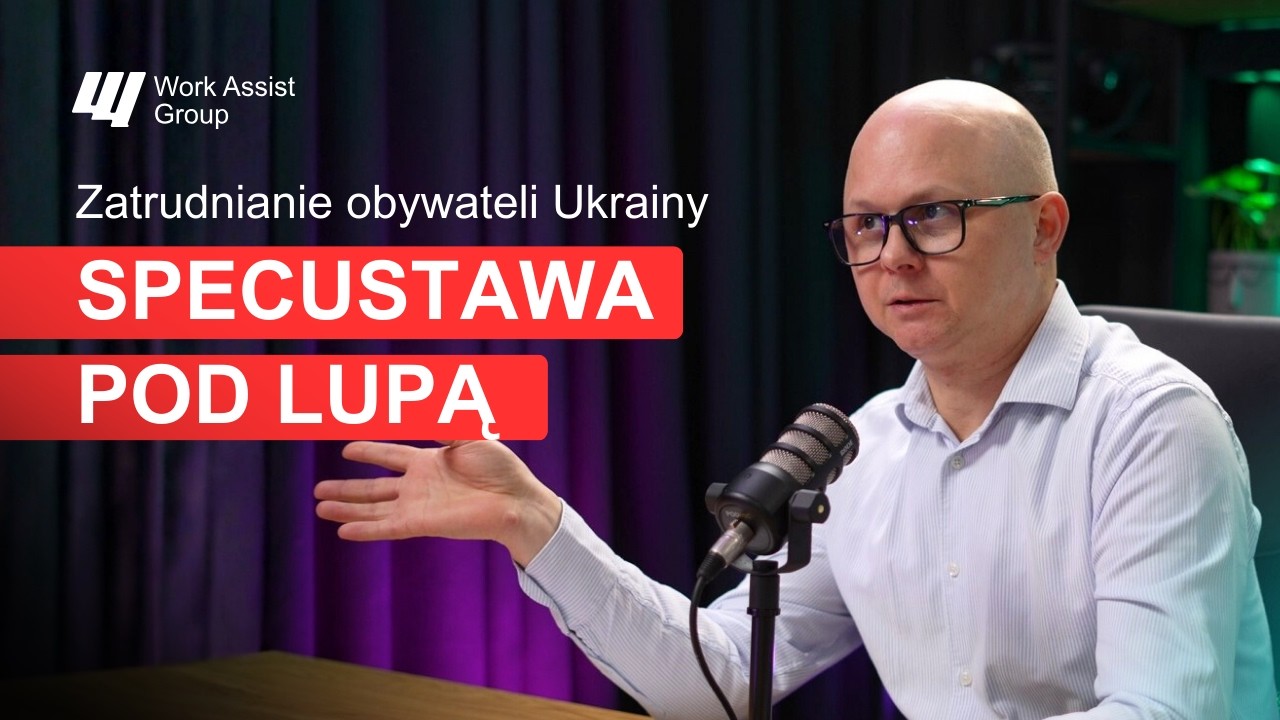 Zatrudnianie obywateli Ukrainy - Specustawa pod lupą