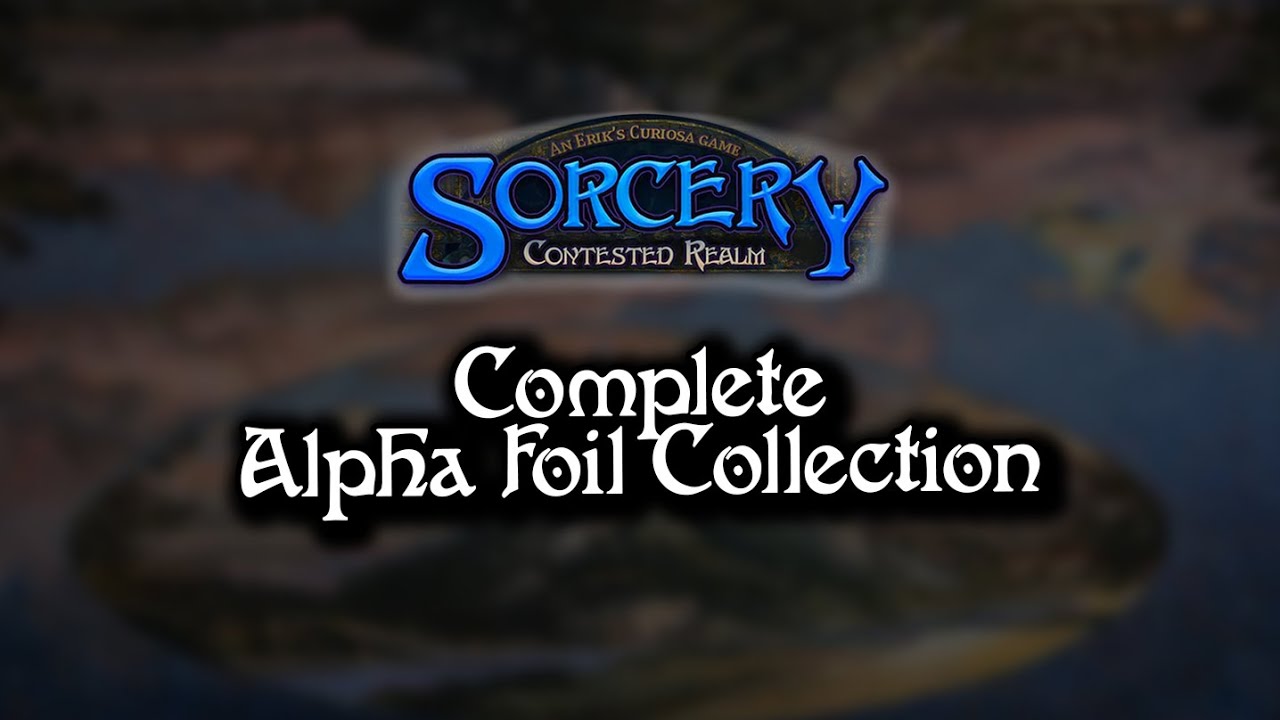Complete Sorcery Alpha Foil Collection! - Sorcery Contested Realm