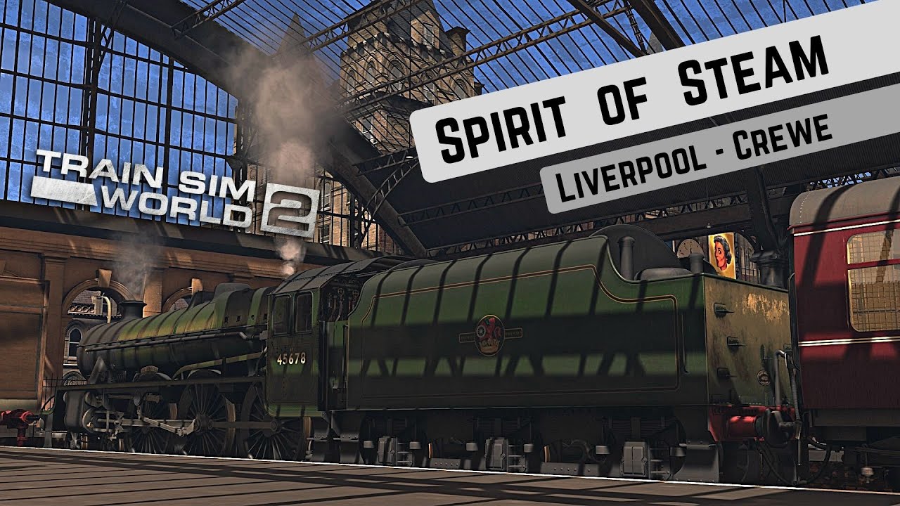 TSW2: Spirit of Steam | Liverpool to Crewe (An American does the Midlands First Look)