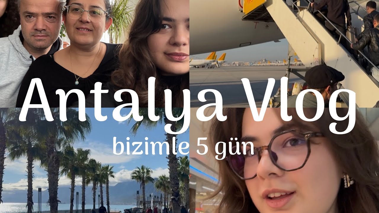 Antalya Vlog | Aile Evi Ziyareti 