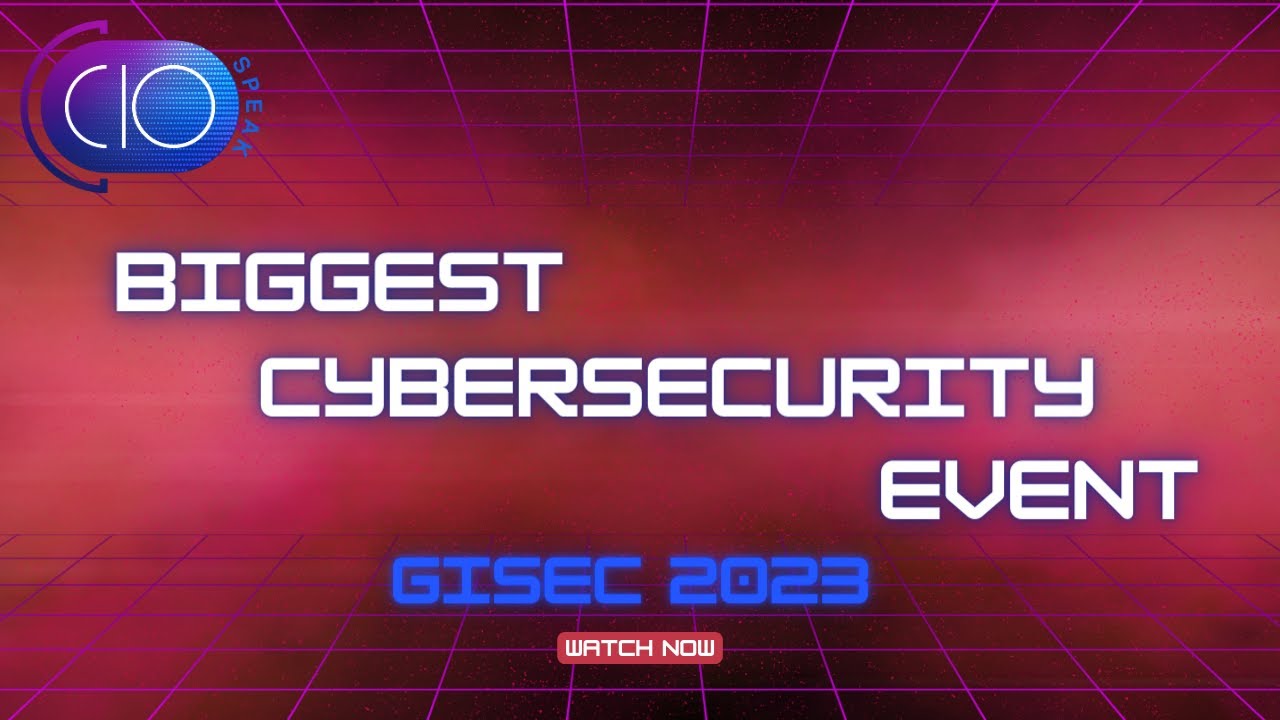 The Biggest Cybersecurity Event in Dubai - GISEC 2023!!!