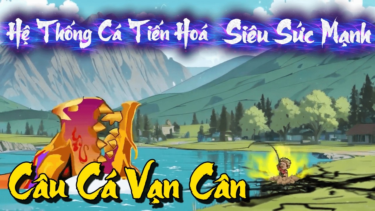 Full | Câu Cá Vạn Cân-Hệ Thống Cá Tiến Hoá Siêu Sức Mạnh | Tiểu Hắc Vietsub