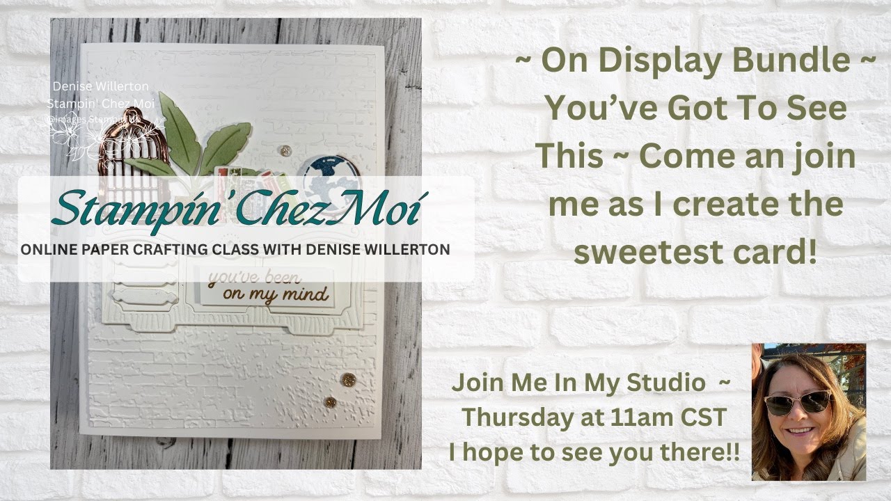 On Display Bundle ~ Such a Stunning Card ~ #ondisplaystampset #denisewillerton #stampinchezmoi
