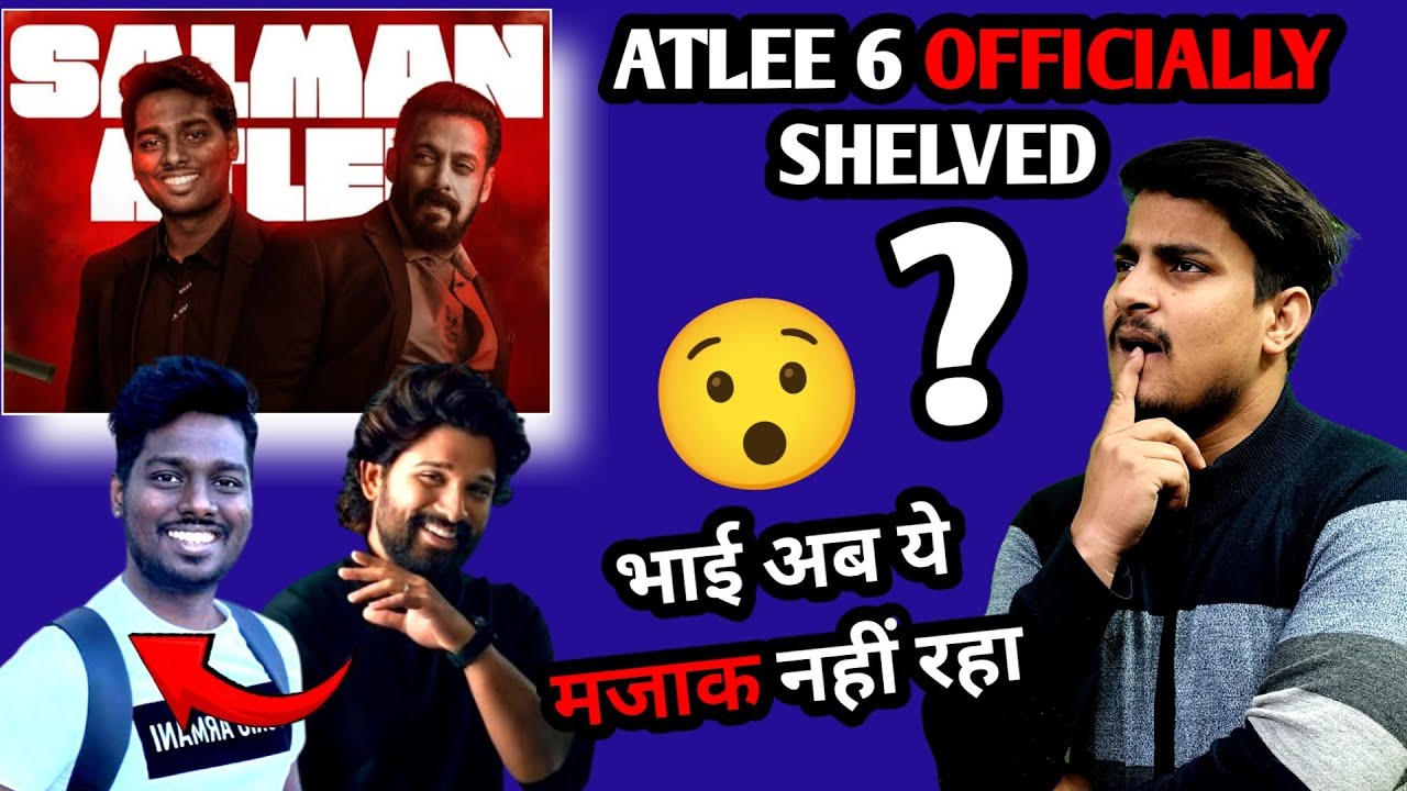 Atlee 6 Officially SHELVED Shocking True Or False ? | Atlee 6 Shocking Update | Why Atlee 6 Cancel