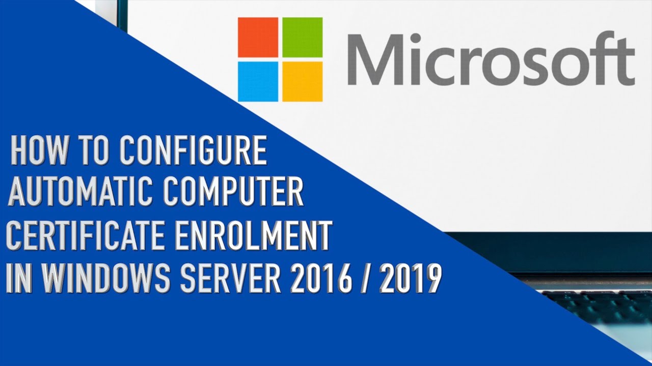 Как настроить автоматическую регистрацию сертификатов компьютера в Windows Server 2016 / 2019