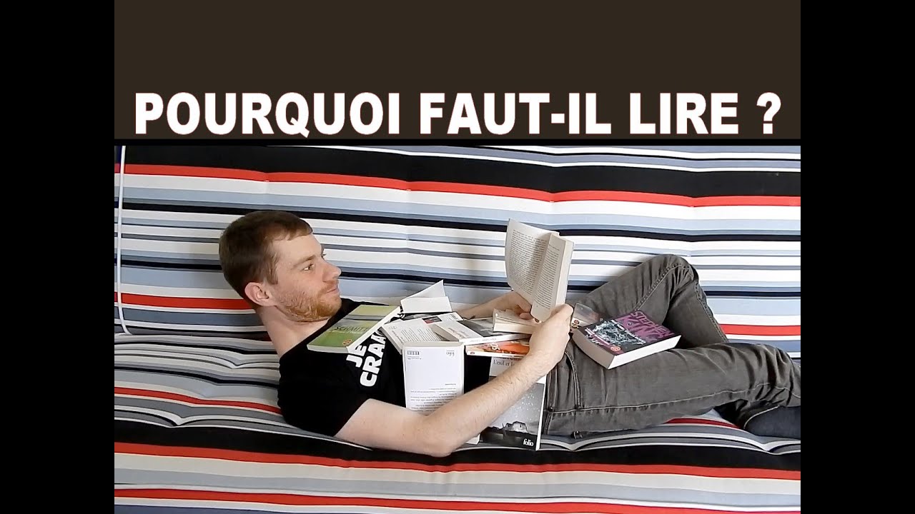 POURQUOI LIRE ? - LES BIENFAITS DE LA LECTURE