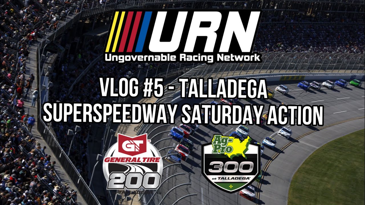 URN Vlog #5 - Talladega Superspeedway Saturday Action