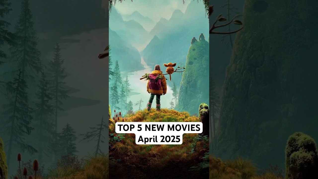 TOP 5 NEW MOVIES to Watch in April 2025 #Movie #Movies #Top5