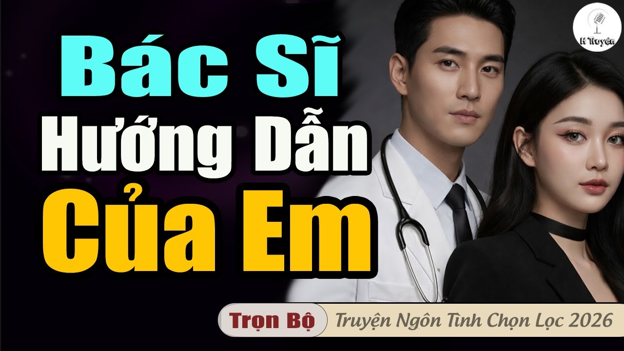 BÁC SĨ HƯỚNG DẪN LÂU RỒI MỚI GẶP | Đọc Truyện Ngôn Tình Đêm Audio