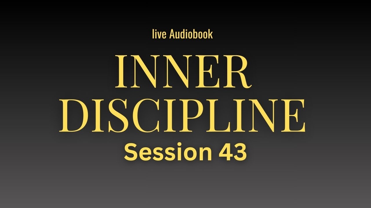 **INNER DISCIPLINE — Why Self-Control Creates Financial Stability | LIVE AUDIOBOOK (Session 44)