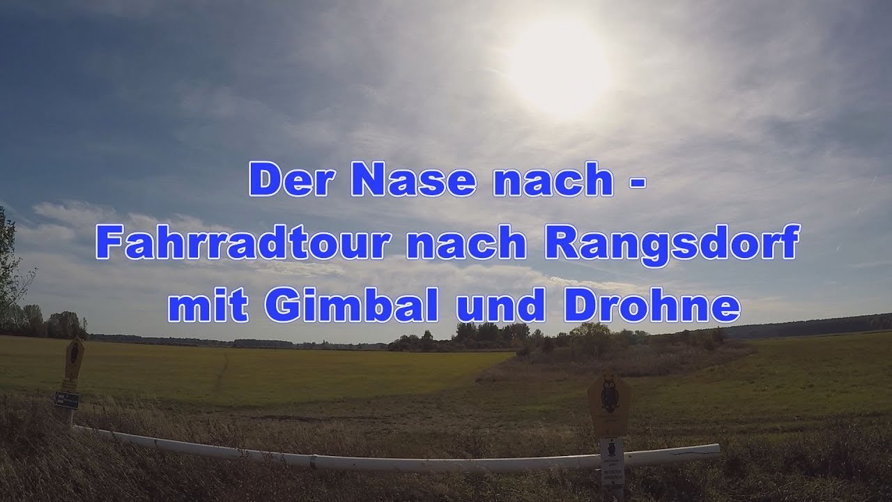 Der Nase nach - Fahrradtour nach Rangsdorf mit Gimbal und Drohne