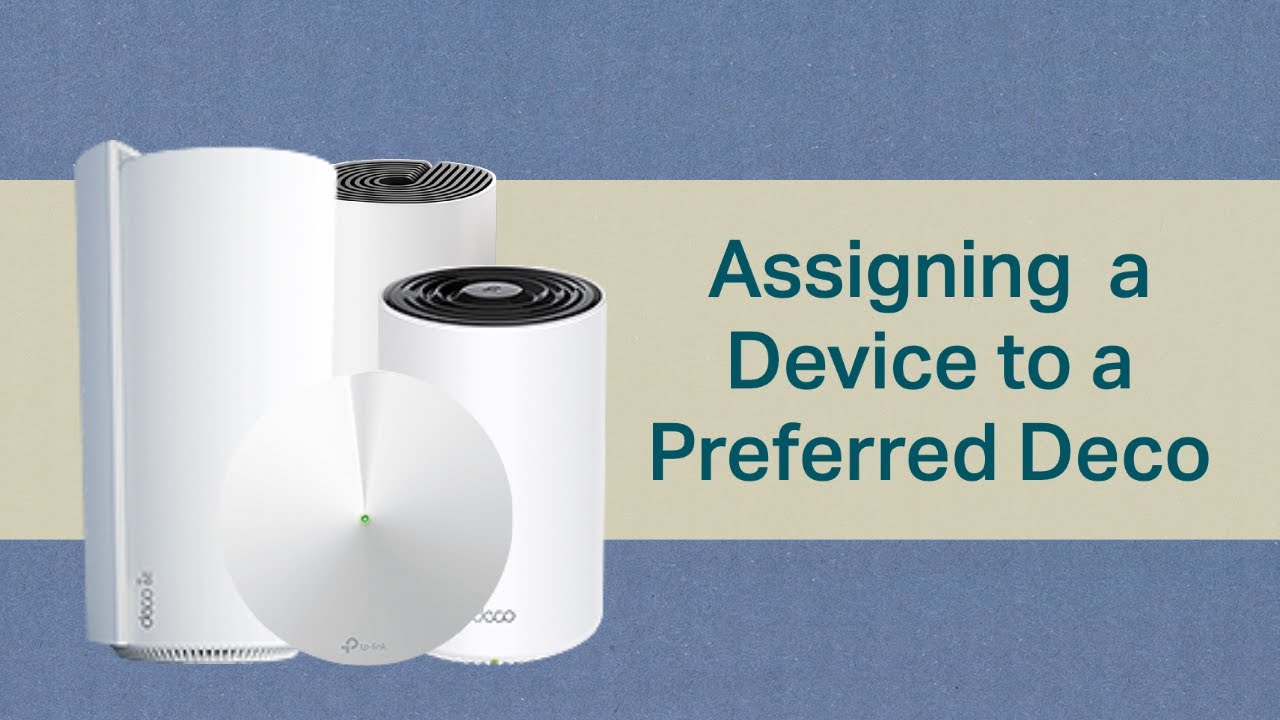 How to Assign a Device to a Preferred Deco