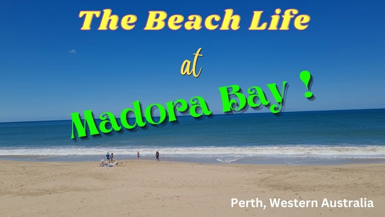Perth, Western Australia – Does MADORA BAY offer the PERFECT BEACH LIFESTYLE?