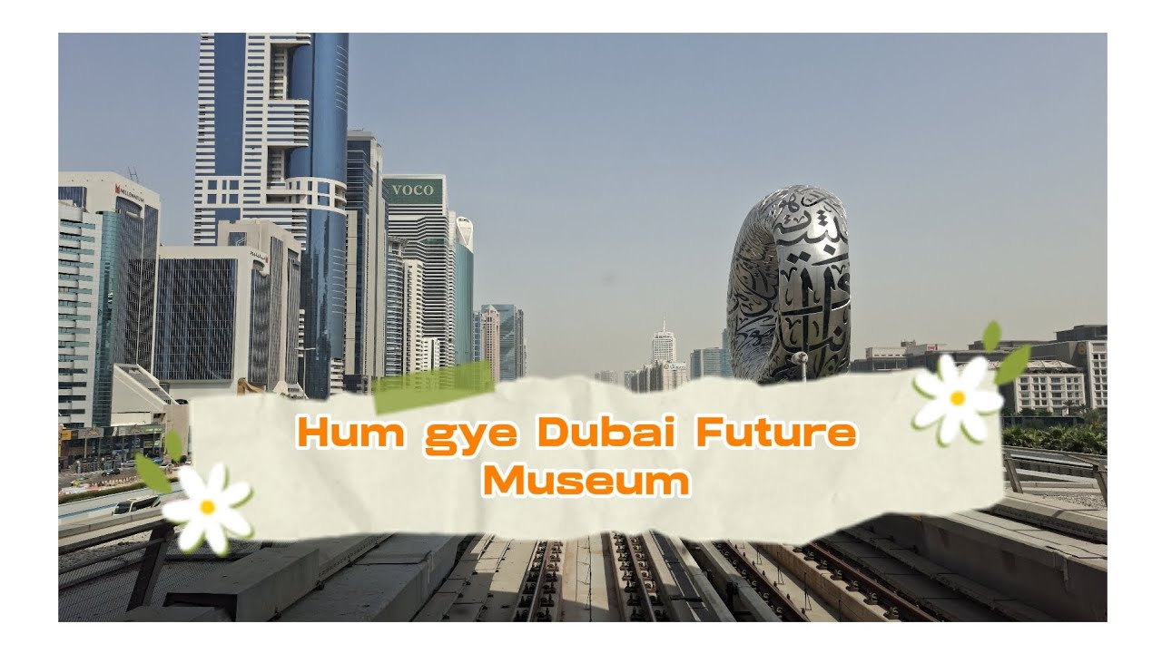 Hum gye Dubai Future Museum 🥰🥰 #dubailfe #viralvideo #vlogger #viral #trending #foryou #viralreels 