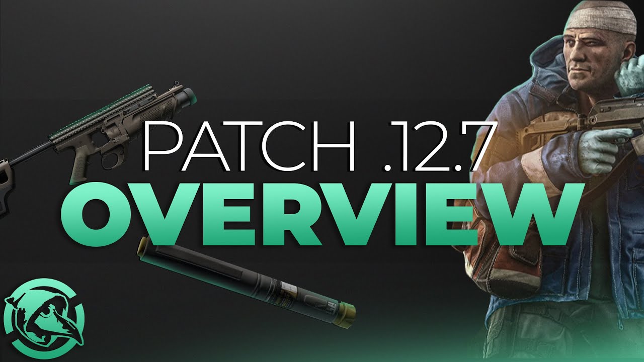 Patch 12.7 Overview - Escape from Tarkov