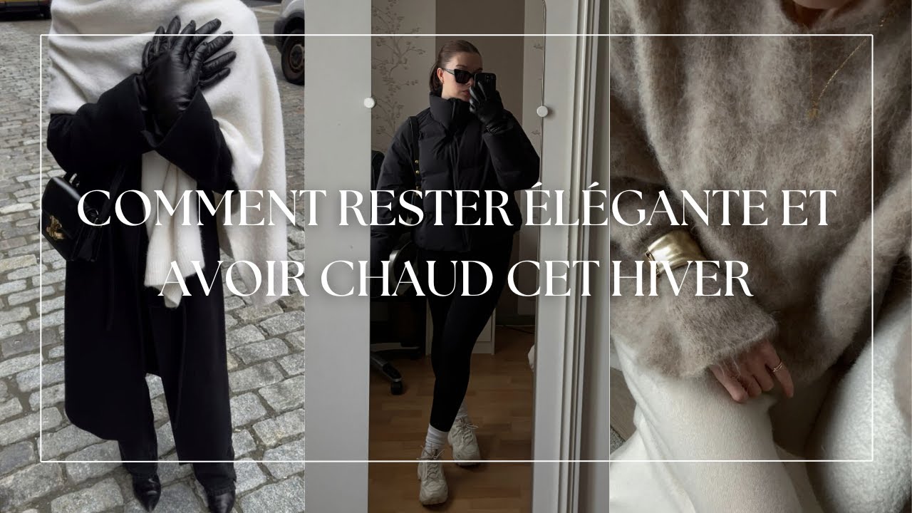 ÊTRE ÉLÉGANTE EN HIVER | rester au chaud et stylée quand il fait froid ❄️