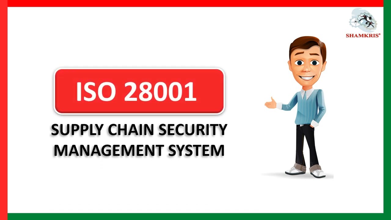 ISO 28001 Certification - Supply Chain Security Management System | Shamkris Group