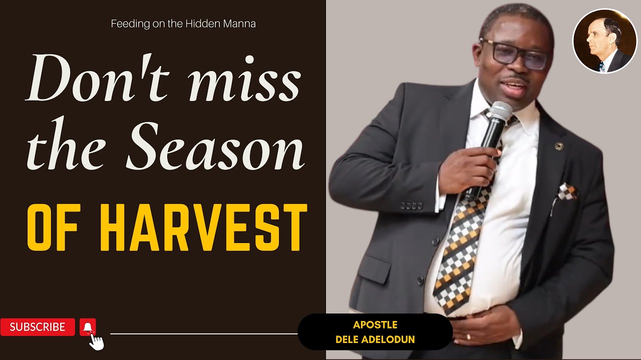 Don't miss the Season of Harvest ///: Apostle :Dele Adelodun.