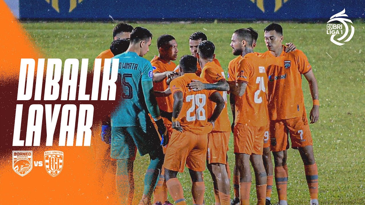 Comeback Is Real, Magis Stadion Segiri | Dibalik Layar Borneo FC vs Bali United