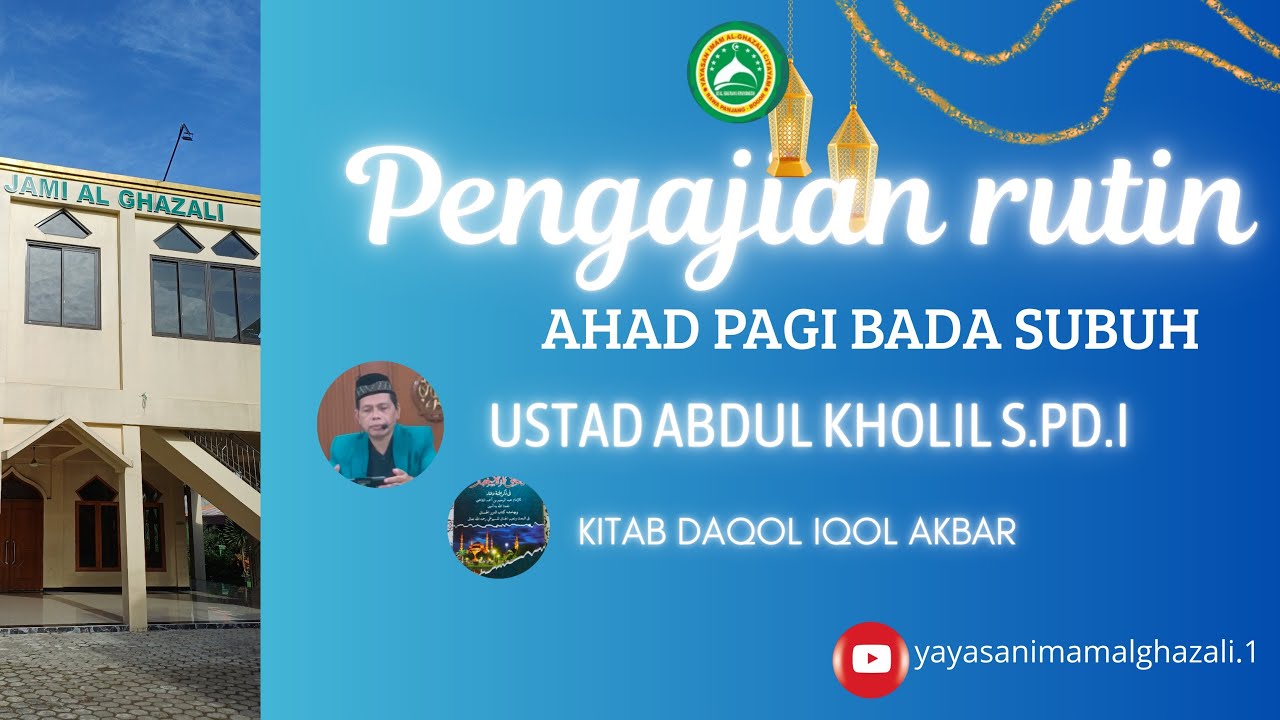 KAJIAN RUTIN AHAD PAGI KITAB DAQO IQOL AKBAR OLEH USTAD ABDUL KHOLIL S.PD.I #livesekarang!