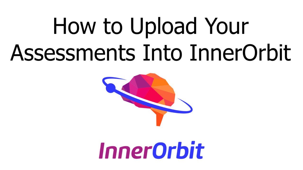 Uploading Assessments into InnerOrbit