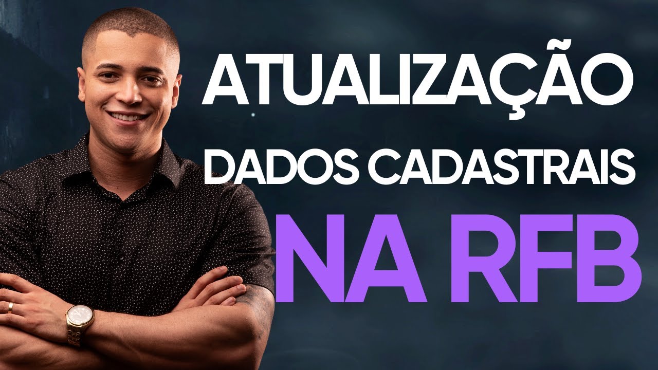 COMO ATUALIZAR DADOS CADASTRAIS NA RECEITA FEDERAL EM 2025