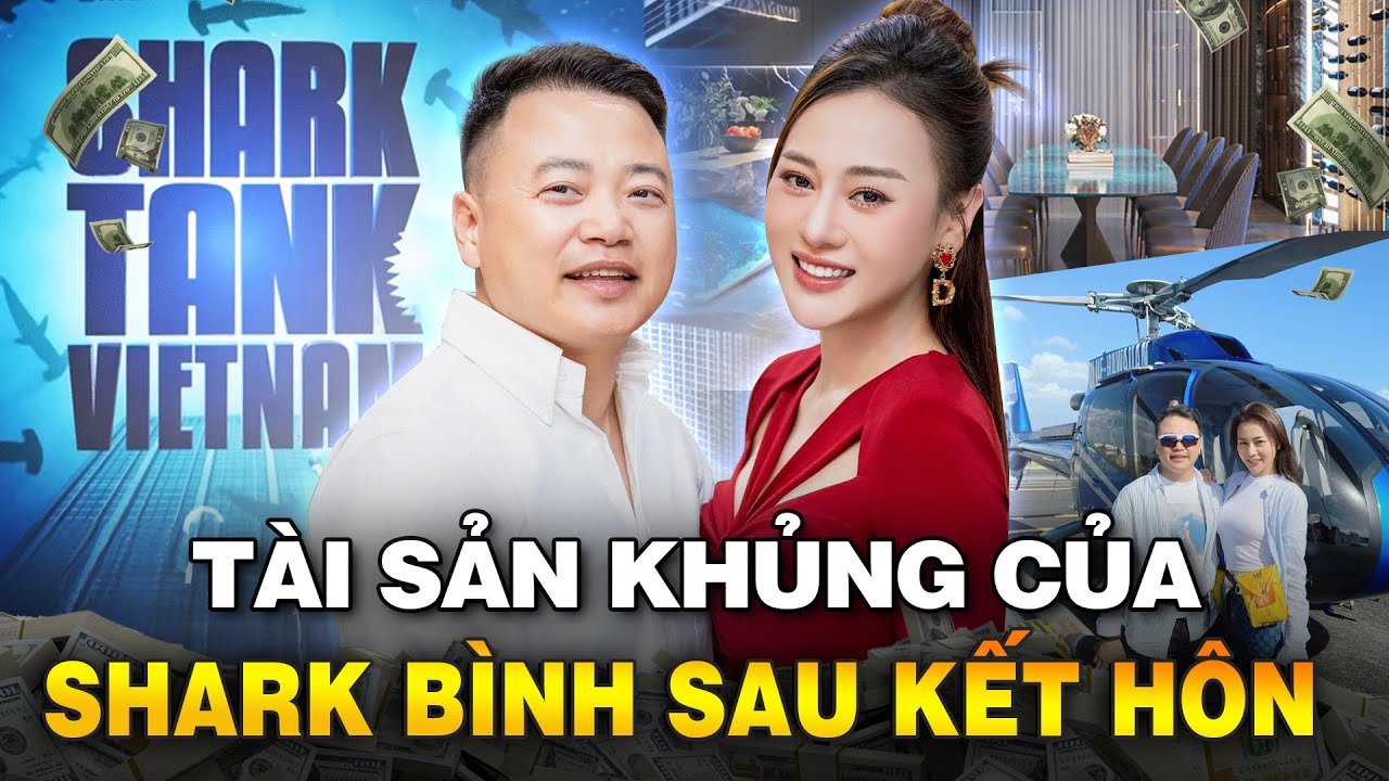 SHARK BÌNH GIÀU CỠ NÀO? | KHỞI NGHIỆP TỪ 2 TRIỆU VND VÀ CUỘC SỐNG VIÊN MÃN BÊN BÚP BÊ