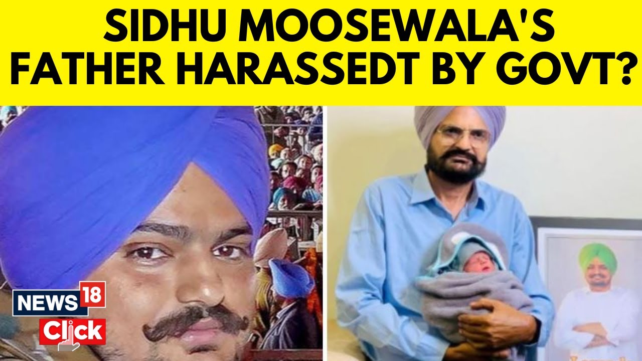 Sidhu Moosewala's Father Makes Shocking Claims,Alleges Harassment By Punjab Govt Over Newborn | N18V