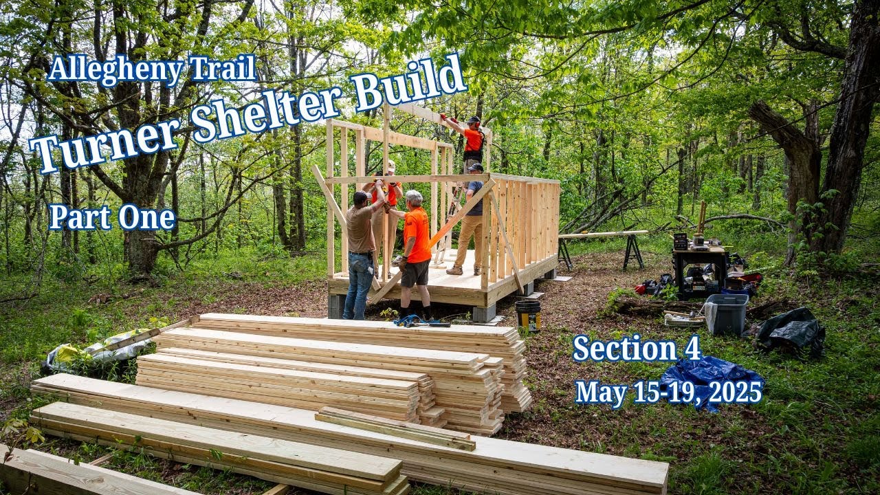 Allegheny Trail: Turner Shelter Build on Peter's Mountain - Part One