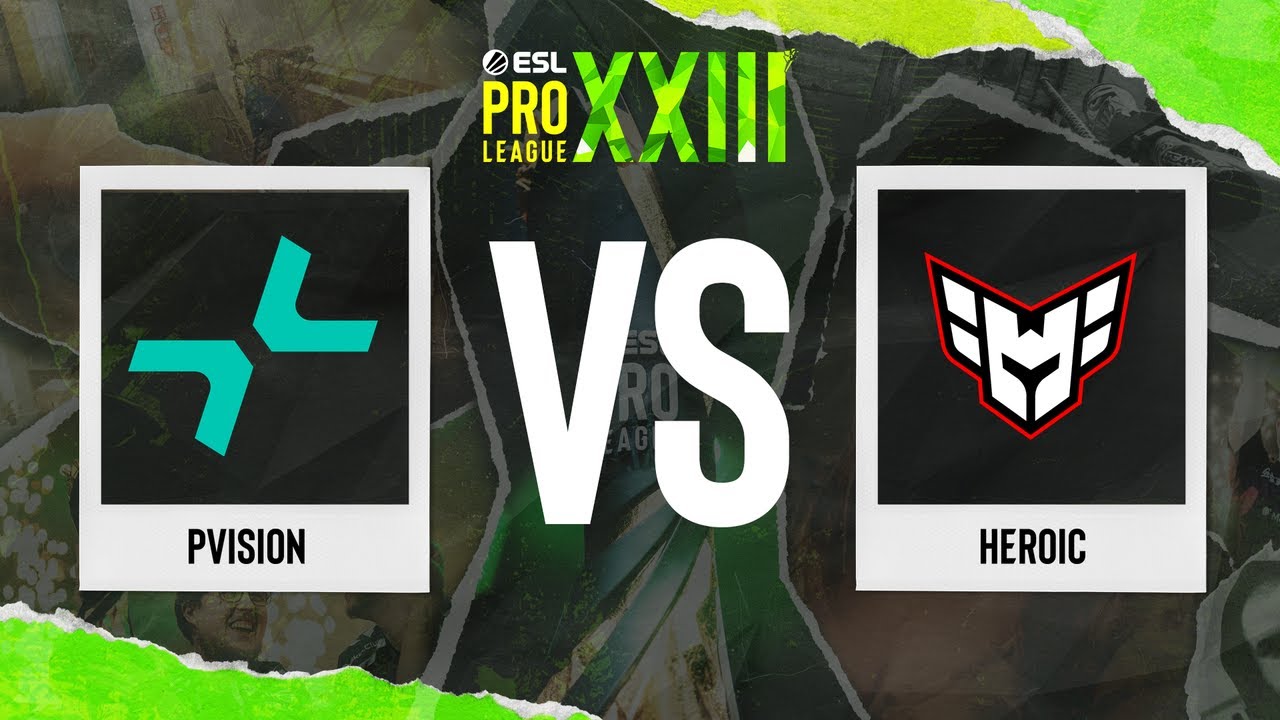 PVISION vs. HEROIC - ESL Pro League Season 23 - Stage 1