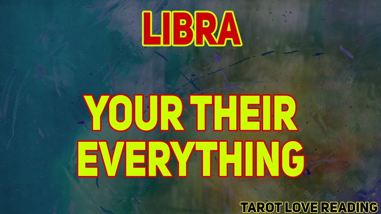 LIBRA Your their everything, August 2021 Love Tarot Reading