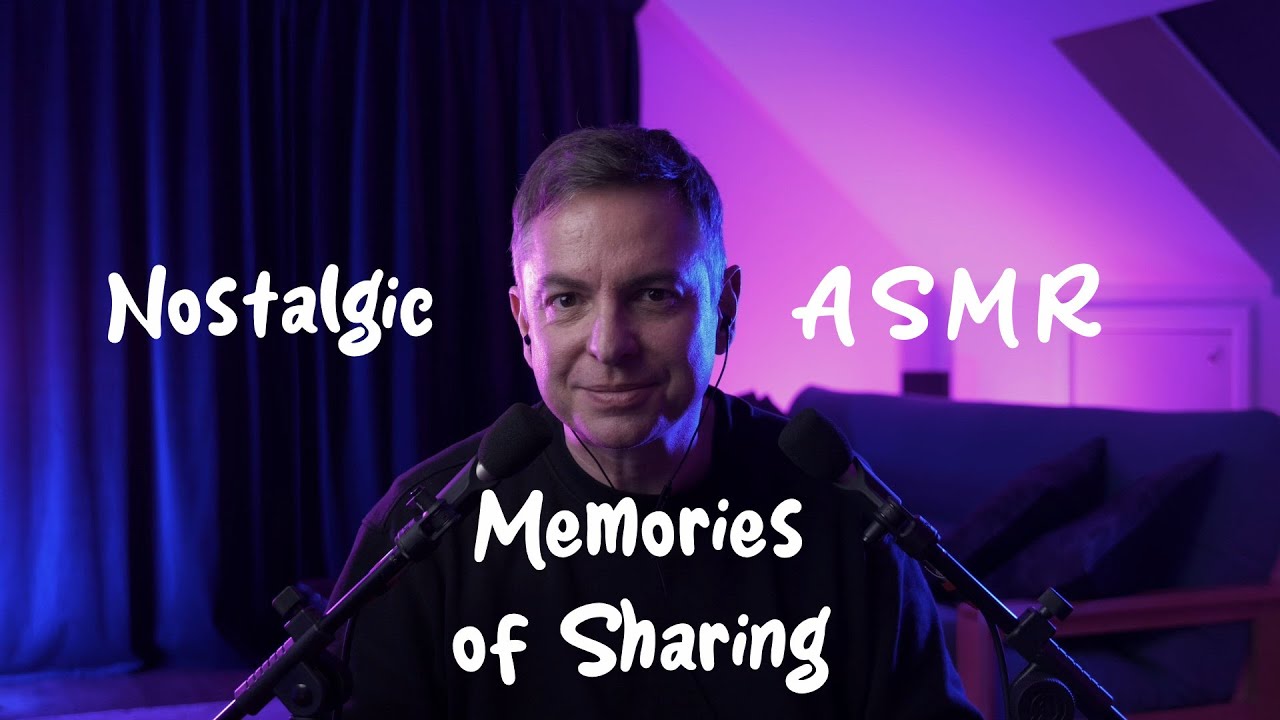 Nostalgic ASMR Memories of Sharing